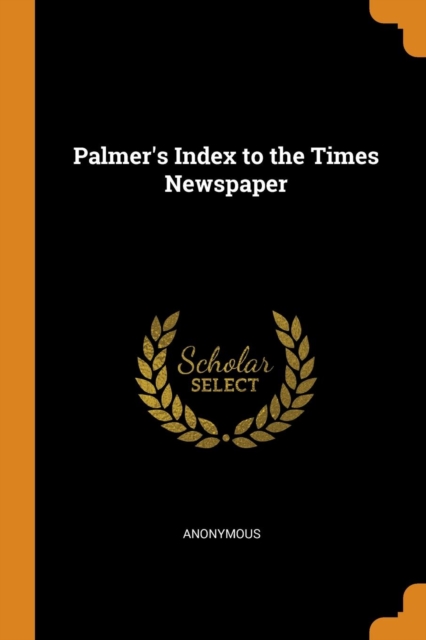 Palmer's Index to the Times Newspaper, Paperback / softback Book