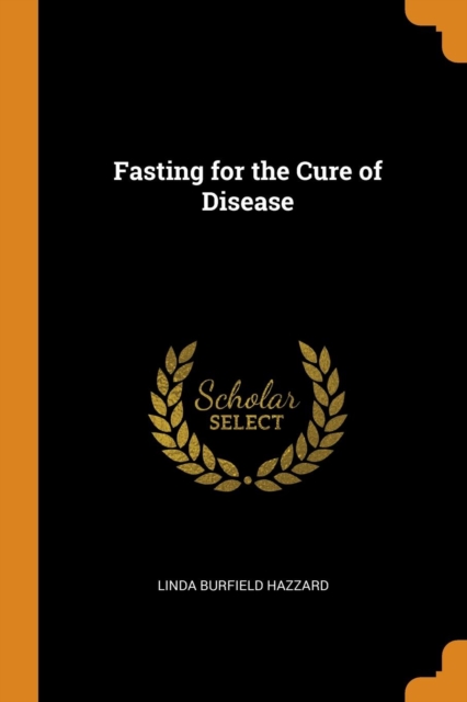 Fasting for the Cure of Disease, Paperback Book