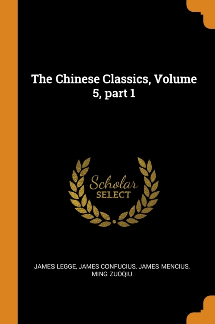 The Chinese Classics, Volume 5, part 1, Paperback / softback Book