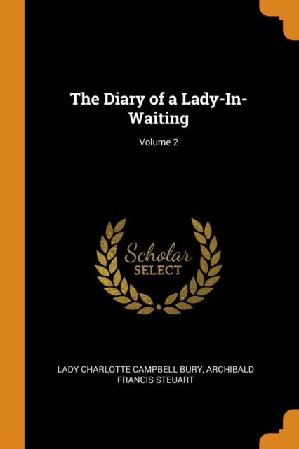 The Diary of a Lady-In-Waiting; Volume 2, Paperback Book