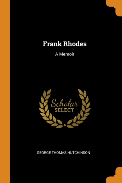 FRANK RHODES: A MEMOIR, Paperback Book