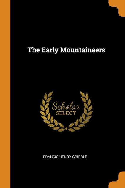THE EARLY MOUNTAINEERS, Paperback Book