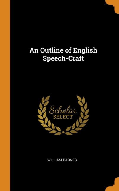 An Outline of English Speech-Craft, Hardback Book