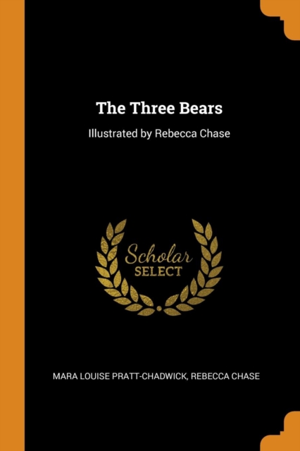 The Three Bears : Illustrated by Rebecca Chase, Paperback / softback Book