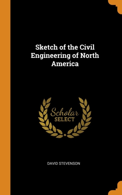 Sketch of the Civil Engineering of North America, Hardback Book