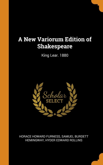 A New Variorum Edition of Shakespeare : King Lear. 1880, Hardback Book