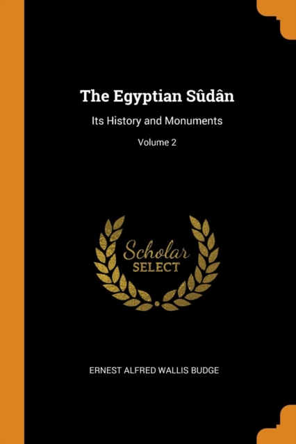 The Egyptian S d n : Its History and Monuments; Volume 2, Paperback / softback Book