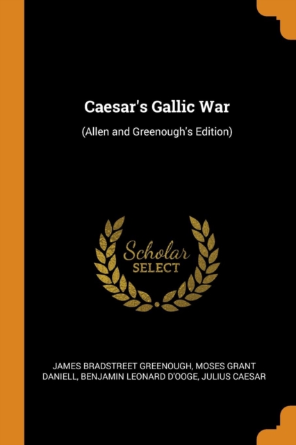 Caesar's Gallic War : (allen and Greenough's Edition), Paperback / softback Book