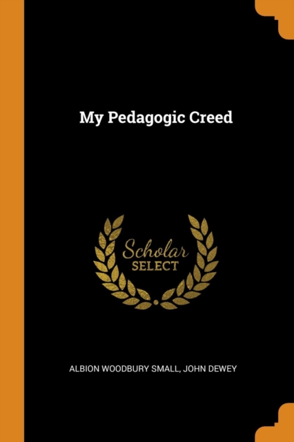 My Pedagogic Creed, Paperback / softback Book