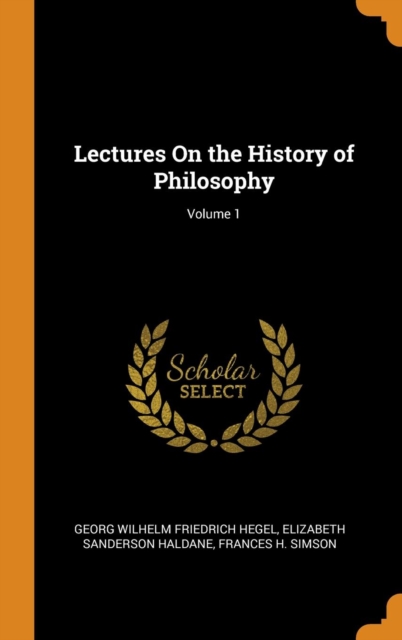 Lectures on the History of Philosophy; Volume 1, Hardback Book