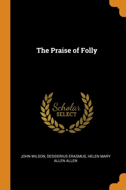 The Praise of Folly, Paperback / softback Book