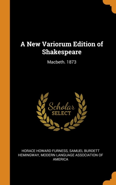 A New Variorum Edition of Shakespeare: Macbeth. 1873, Hardback Book