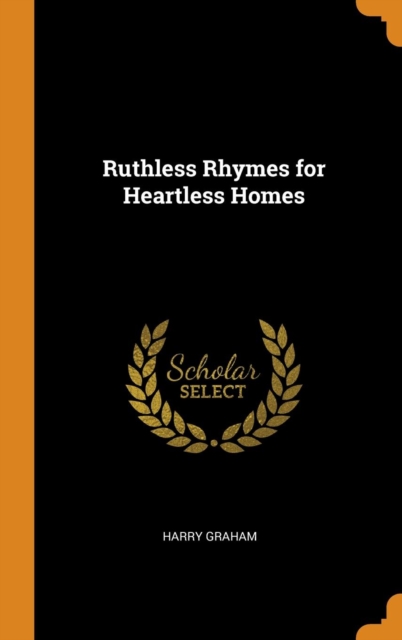 Ruthless Rhymes for Heartless Homes, Hardback Book