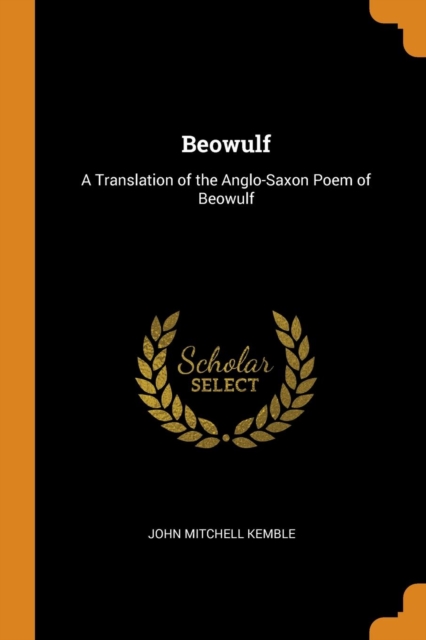 Beowulf: A Translation of the Anglo-Saxon Poem of Beowulf, Paperback Book