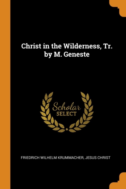 Christ in the Wilderness, Tr. by M. Geneste, Paperback / softback Book