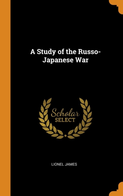 A Study of the Russo-Japanese War, Hardback Book