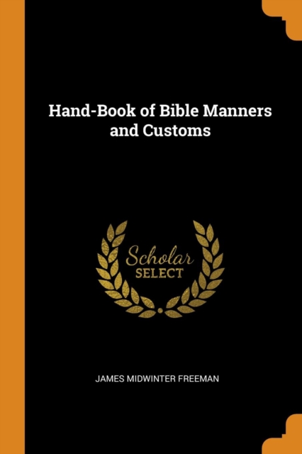 Hand-Book of Bible Manners and Customs, Paperback / softback Book