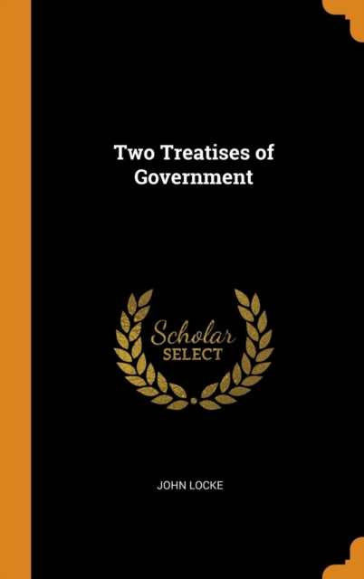 Two Treatises of Government, Hardback Book