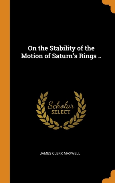 On the Stability of the Motion of Saturn's Rings .., Hardback Book
