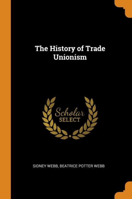 The History of Trade Unionism, Paperback / softback Book