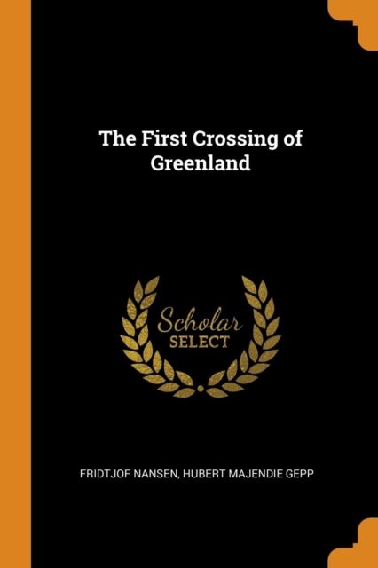 The First Crossing of Greenland, Paperback / softback Book