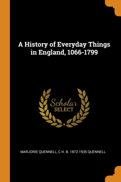 A HISTORY OF EVERYDAY THINGS IN ENGLAND,, Paperback Book