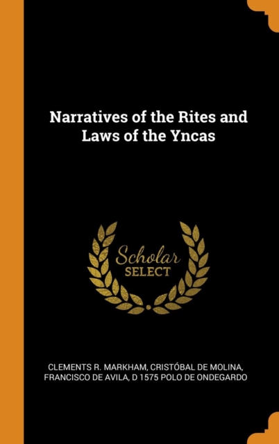 Narratives of the Rites and Laws of the Yncas, Hardback Book