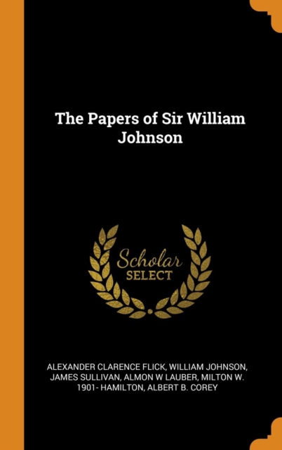 The Papers of Sir William Johnson, Hardback Book