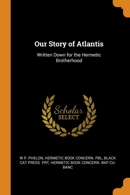 Our Story of Atlantis : Written Down for the Hermetic Brotherhood, Paperback / softback Book