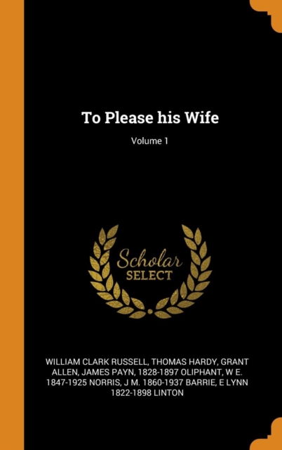 To Please his Wife; Volume 1, Hardback Book