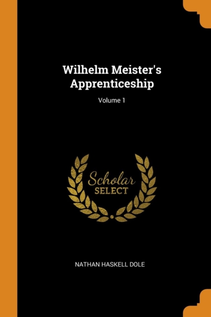 Wilhelm Meister's Apprenticeship; Volume 1, Paperback / softback Book