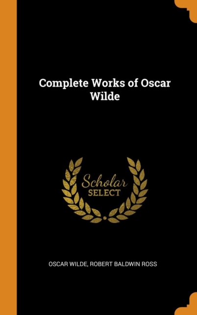 Complete Works of Oscar Wilde, Hardback Book