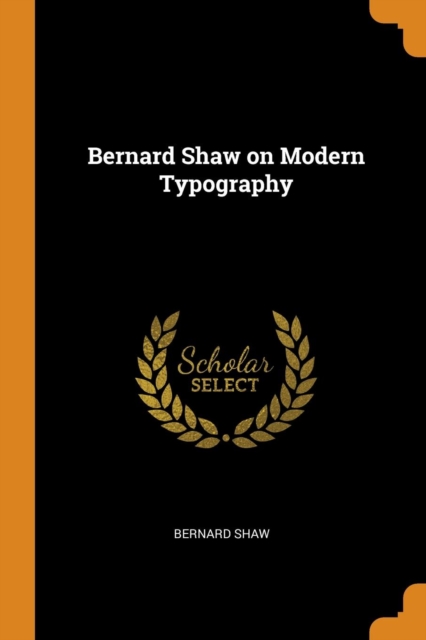 Bernard Shaw on Modern Typography, Paperback / softback Book