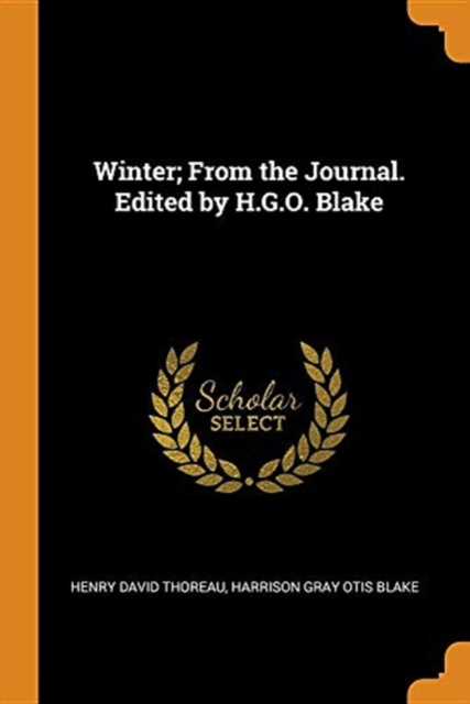 Winter; From the Journal. Edited by H.G.O. Blake, Paperback / softback Book