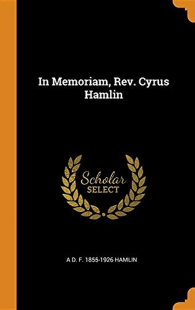 In Memoriam, Rev. Cyrus Hamlin, Hardback Book