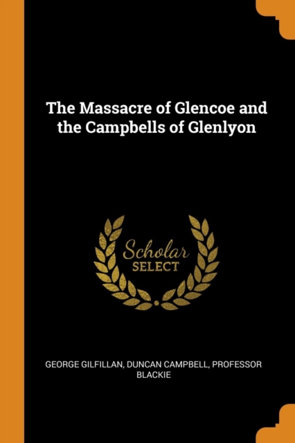 The Massacre of Glencoe and the Campbells of Glenlyon, Paperback / softback Book