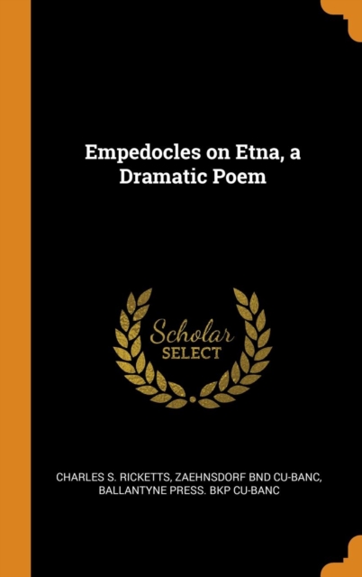 Empedocles on Etna, a Dramatic Poem, Hardback Book