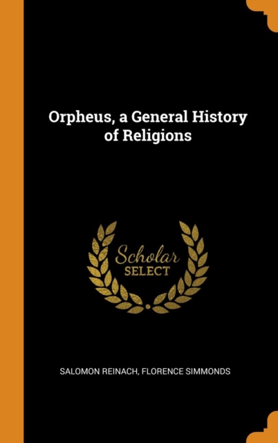 Orpheus, a General History of Religions, Hardback Book