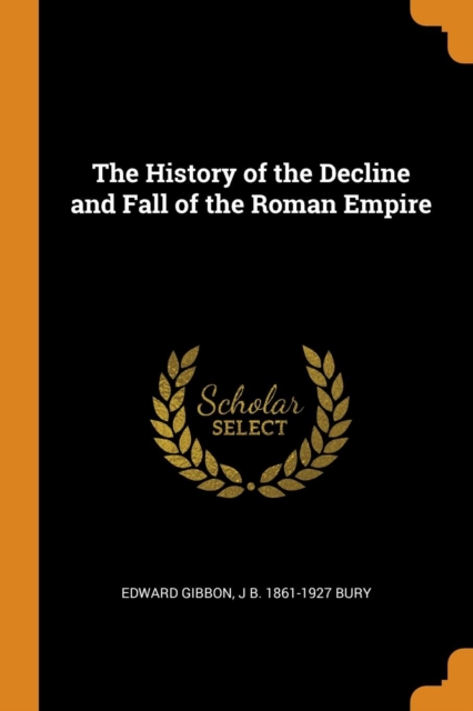 The History of the Decline and Fall of the Roman Empire, Paperback Book