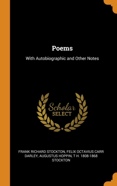 Poems : With Autobiographic and Other Notes, Hardback Book