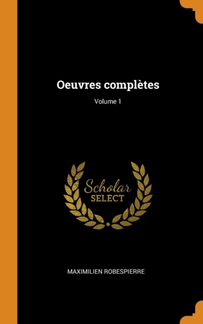 Oeuvres Compl tes; Volume 1, Hardback Book