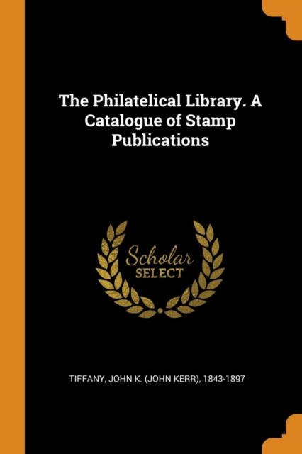 The Philatelical Library. a Catalogue of Stamp Publications, Paperback / softback Book