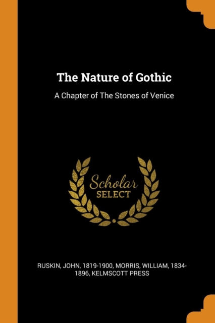 The Nature of Gothic : A Chapter of the Stones of Venice, Paperback / softback Book