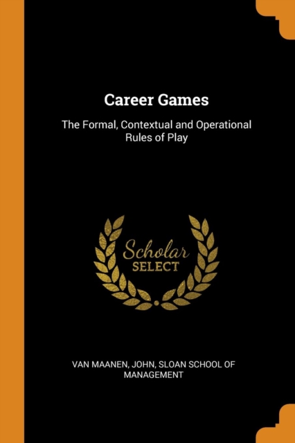 Career Games : The Formal, Contextual and Operational Rules of Play, Paperback / softback Book