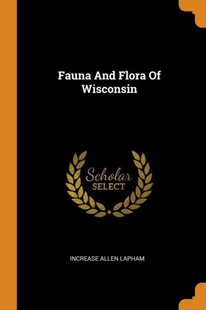 Fauna and Flora of Wisconsin, Paperback / softback Book