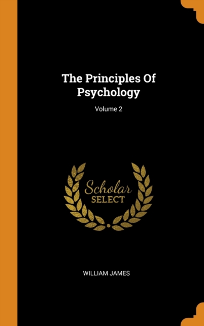 The Principles Of Psychology; Volume 2, Hardback Book