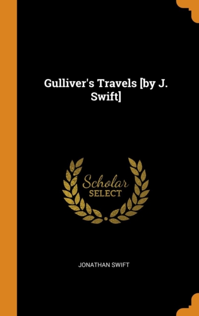 Gulliver's Travels [by J. Swift], Hardback Book