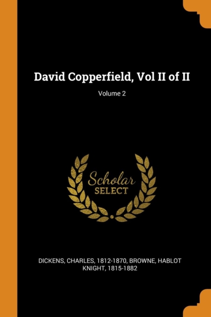 David Copperfield, Vol II of II; Volume 2, Paperback / softback Book