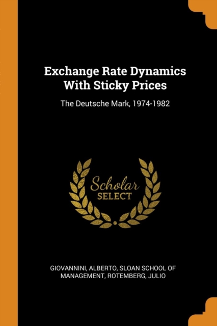Exchange Rate Dynamics with Sticky Prices : The Deutsche Mark, 1974-1982, Paperback / softback Book