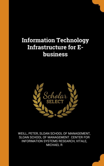 Information Technology Infrastructure for E-business, Hardback Book